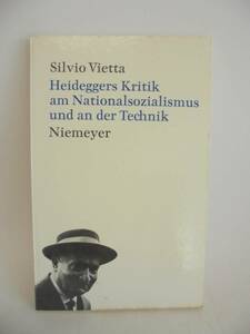ハイデガー　「Heideggers Kritik Am Nationalsozialismus Und an Der Technik」Silvio Vietta　哲学洋書　独語　169