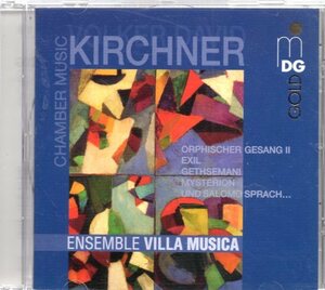 a301　　KIRCHNER:CHAMBER MUSIC /ENSEMBLE VILLA MUSICA