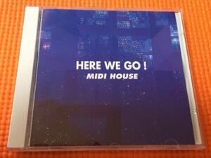 HERE WE GO !　／　MIDI HOUSE（ミディ・ハウス）※新品（YouTube：ミディ・ハウスで検索）