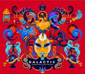CD ジャズ ファンク Carnivale Electricos - Galactic デジパック仕様 / ニュー・オーリンズ一大カーニヴァル「マルディグラ」をテーマ