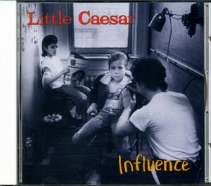 LITTLE CAESAR★Influence [リトル シーザー,Earl Slick,アール スリック,ロン ヤング]