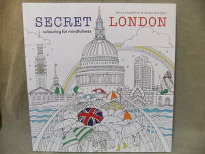 ★Secret London: colouring for mindfulness（シークレット ロンドン: マインドフルネスのためのぬり絵） 