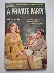 ナイスアートのポピュラーライブラリー★ハードボイルド巨匠ウィリアム・アード★A Private Party(1954)未翻訳