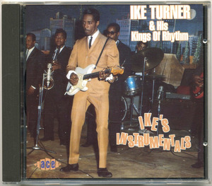  I k* turner [UK record CD]Ike Turner & His Kings Of Rhythm Ike's Instrumentals | Ace CDCHD 782