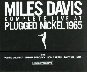 ＭＩＬＥＳ　ＤＡＶＩＳ　Ｃｏｍｐｌｅｔｅ　Ｌｉｖｅ　Ａｔ　Ｔｈｅ　Ｐｌｕｇｇｅｄ　Ｎｉｃｋｅｌ　１９６５／マイルス・デイヴィス（ｔ