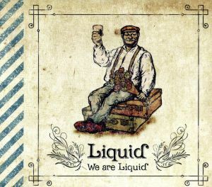 Ｗｅ　ａｒｅ　Ｌｉｑｕｉｄ／Ｌｉｑｕｉｄ