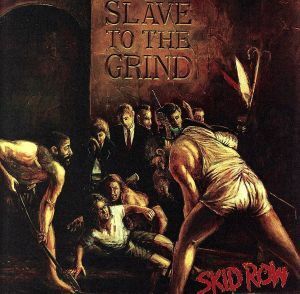 【輸入盤】ＳＬＡＶＥ　ＴＯ　ＴＨＥ　ＧＲＩＮＤ／スキッド・ロウ