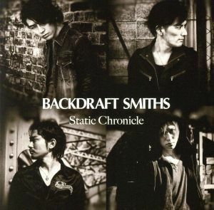 Ｓｔａｔｉｃ　Ｃｈｒｏｎｉｃｌｅ／ＢＡＣＫＤＲＡＦＴ　ＳＭＩＴＨＳ