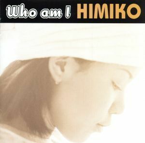 Ｗｈｏ　ａｍ　Ｉ／ＨＩＭＩＫＯ