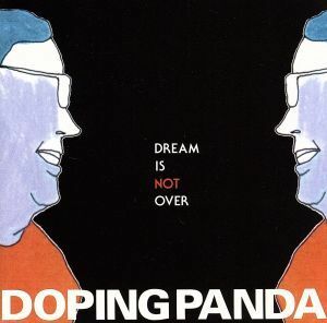 Ｄｒｅａｍ　ｉｓ　ｎｏｔ　Ｏｖｅｒ／ＤＯＰＩＮＧ　ＰＡＮＤＡ