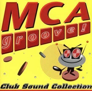 ＭＣＡ　ＧＲＯＯＶＥ！Ｃｌｕｂ　Ｓｏｕｎｄ　Ｃｏｌｌｅｃｔｉｏｎ／（オムニバス）