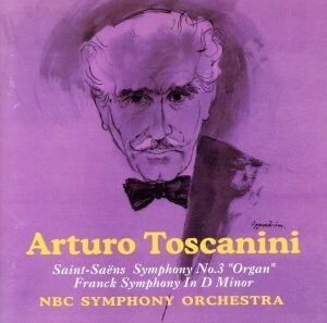 サン＝サーンス：交響曲第３番／アルトゥーロ・トスカニーニ,ＮＢＣ交響楽団