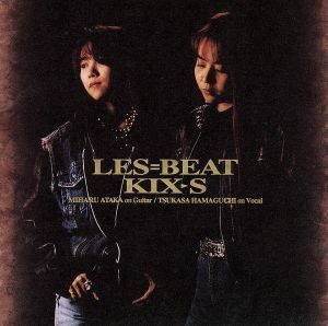 Ｌｅｓ＝Ｂｅａｔ／ＫＩＸ・Ｓ