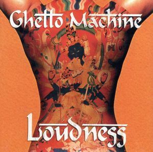 ＧＨＥＴＴＯ　ＭＡＣＨＩＮＥ／ＬＯＵＤＮＥＳＳ