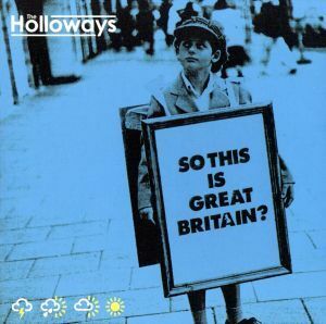 【輸入盤】Ｓｏ　Ｔｈｉｓ　Ｉｓ　Ｇｒｅａｔ　Ｂｒｉｔａｉｎ？／ザ・ホロウェイズ