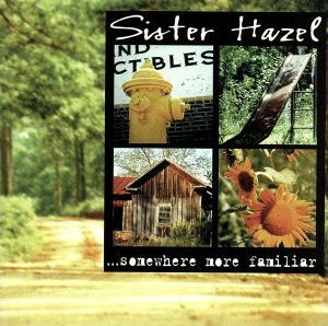 【輸入盤】Ｓｏｍｅｗｈｅｒｅ　Ｍｏｒｅ　Ｆａｍｉｌｉａｒ／ＳｉｓｔｅｒＨａｚｅｌシスター・ヘイゼル