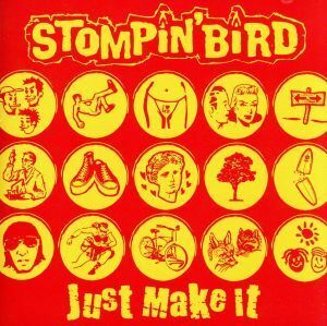 Ｊｕｓｔ　Ｍａｋｅ　Ｉｔ／ＳＴＯＭＰｉＮ’　ＢｉＲＤ