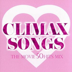 ＣＬＩＭＡＸ　ＳＯＮＧＳ　－ＴＨＥ　ＭＯＶＩＥ　５０　ＨＩＴＳ　ＭＩＸ－／（オムニバス）