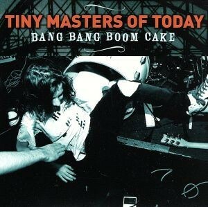 【輸入盤】Ｂａｎｇ　Ｂａｎｇ　Ｂｏｏｍ　Ｃａｋｅ／タイニー・マスターズ・オブ・トゥデイ