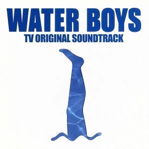 フジテレビ系ドラマ　ＷＡＴＥＲ　ＢＯＹＳ　ＴＶオリジナル・サウンドトラック／（オリジナル・サウンドトラック）,佐藤直紀（音楽）