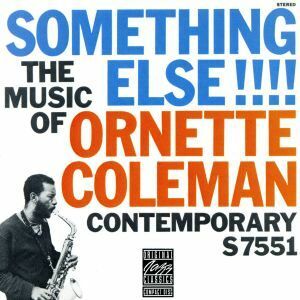 【輸入盤】Ｓｏｍｅｔｈｉｎｇ　Ｅｌｓｅ！！！！：Ｔｈｅ　Ｍｕｓｉｃ　Ｏｆ　Ｏｒｎｅｔｔｅ　Ｃｏｌｅｍａｎ／オーネット・コールマン