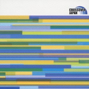 クロスオーバー・ジャパン　ゴールデン☆ベスト　ニッポンのクロスオーバー／（オムニバス）,ＣＡＳＩＯＰＥＡ,松岡直也,浪花エキスプレス,