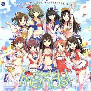 ＴＨＥ　ＩＤＯＬＭ＠ＳＴＥＲ　ＣＩＮＤＥＲＥＬＬＡ　ＭＡＳＴＥＲ　Ｗｅ’ｒｅ　ｔｈｅ　ｆｒｉｅｎｄｓ！／ＴＨＥ　ＩＤＯＬＭ＠ＳＴＥ