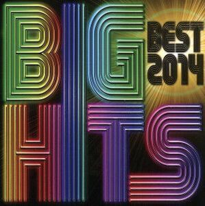 ＢＩＧ　ＨＩＴＳ　Ｂｅｓｔ　２０１４！Ｍｉｘｅｄ　ｂｙ　ＤＪ　Ｋ－ｆｕｎｋ／（オムニバス）