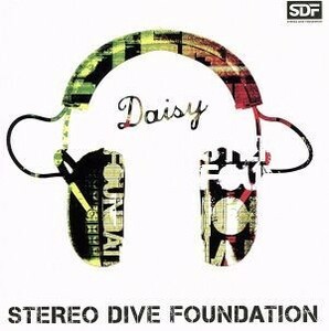 Ｄａｉｓｙ（初回限定盤）／ＳＴＥＲＥＯ　ＤＩＶＥ　ＦＯＵＮＤＡＴＩＯＮ