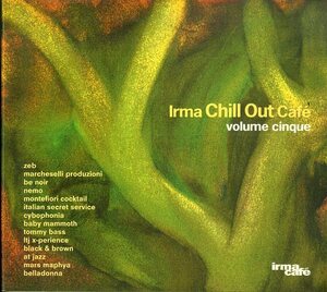 D00141005/CD/Zeb/Marcheselli Produzioni/Be Noirほか「Irma Chill Out Cafe Volume Cinque」