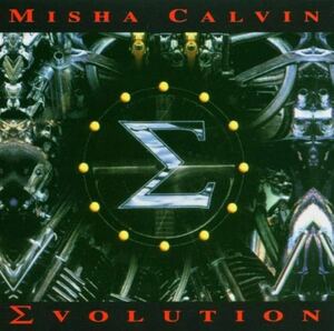 MISHA CALVIN ミーシャ・カルヴァン / EVOLUTION メロディアス・ハード 名盤