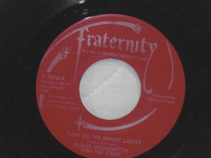 U.S. シングル盤レコード　Albert Washington And The Kings ；　Turn On The Bright Lights （Fraternity Records F-1016）