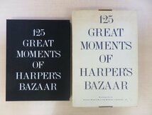 ファッション誌「ハーパーズ・バザー」作品集『125 Great Moments of Harper's Bazaar』1993年刊 マン・レイ リチャード・アヴェドンら_画像1