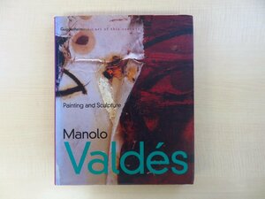 マノロ・バルデス作品集『Manolo Valdes painting and sculpture』2002年スペイン刊 現代美術作家