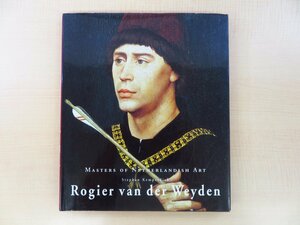 『Rogier van der weyden』1999年刊 初期フランドル派画家ロヒール・ファン・デル・ウェイデン画集 15世紀オランダ美術 中世西洋美術