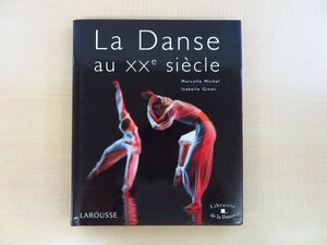 20世紀演劇大全『La Danse au XXe siecle』1998年Larousse（フランス）ニジンスキー 土方巽 ピナ・バウシュら