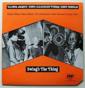 ◆ ILLINOIS JACQUET, EDDIE CLEANHEAD VINSON, EDDIE DURHAM / Swing's The Thing ◆ JSP 1078 (England) ◆ V