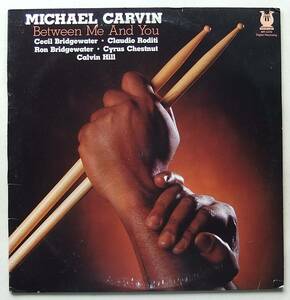 ◆ MICHAEL CARVIN / Between Me And You ◆ Muse MR 5370 (promo/VAN GELDER) ◆