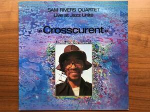 美品 FRオリジナル Sam Rivers Quartet CROSSCURENT LP with Jerry Byrd, Rael Wesley Grant, Steve Ellington / Loft Jazz