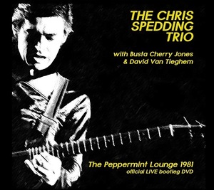 Chris Spedding Trio - Peppermint Lounge 1981 DVD / クリス・スペディング　バスタ・ジョーンズ　NYCライブ