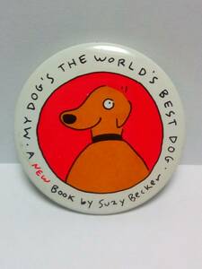 ★1995年絵本★愛犬と暮らす365日のしあわせ★ノベルティー缶バッジ★スージーベッカー★河野万里子訳★MY DOG’S THE WORLD’S BEST DOG