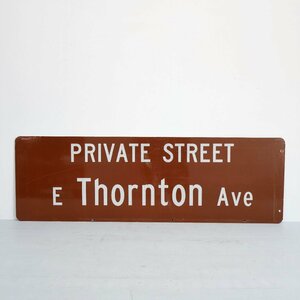 アメリカ ヴィンテージ ロードサイン PRIVATE STREET E Thornton Ave 道路標識 ストリートサイン ガレージディスプレイ 看板 #502-108-42