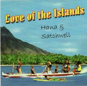 Mellow Hawaii, Hana & Satchwell/Love of the Islands