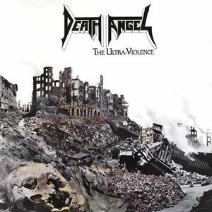 Death Angel デス・エンジェル The Ultra-Violence ウルトラ・バイオレンス パワーメタル スラッシュメタル