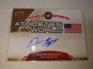 UPPER DECK WORLD of SPORTS DUSTIN HAZELETT　直筆サインカード　総合格闘家　UFC MMA