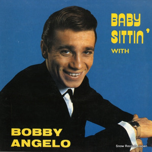 ボビー・アンジェロ baby sittin' with bobby angelo A5230