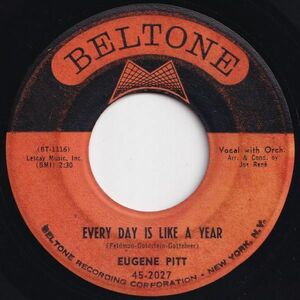Eugene Pitt Every Day Is Like A Year / She's My Girl Beltone US 45-2027 204372 SOUL ソウル レコード 7インチ 45