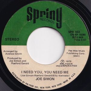 Joe Simon I Need You, You Need Me / I'll Take Care (Of You) Spring US SPR 163 204428 SOUL ソウル レコード 7インチ 45