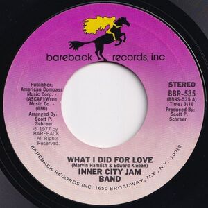 Inner City Jam Band What I Did For Love / Hurt Bareback US BBR-535 204651 SOUL DISCO ソウル ディスコ レコード 7インチ 45