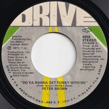 Peter Brown Do Ya Wanna Get Funky With Me / Burning Love Breakdown Drive US 6258 204679 ソウル ディスコ レコード 7インチ 45_画像1